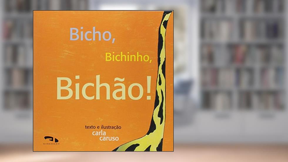 Bicho, Bichinho, Bichão, do autor Carla Caruso