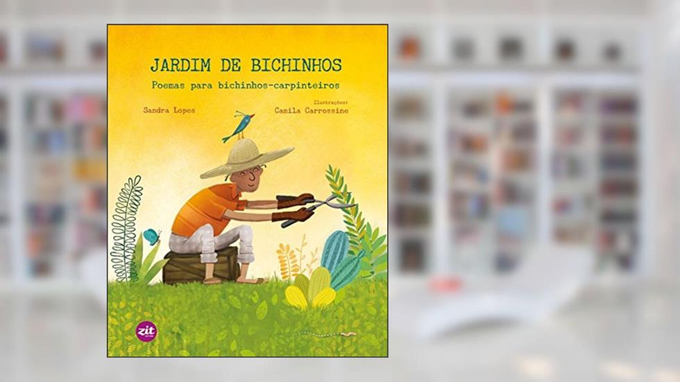 Jardim de Bichinhos. Poemas Para Bichinhos-Carpinteiros, do autor Lopes Sandra