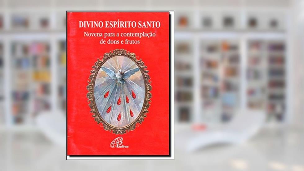 Divino Espírito Santo. Novena Para a Contemplação de Dons e Frutos, do autor Vários Autores