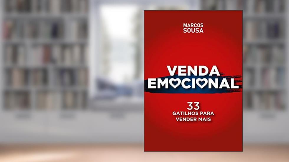 Venda Emocional: 33 Gatilhos Para Vender Mais, do autor Marcos Sousa