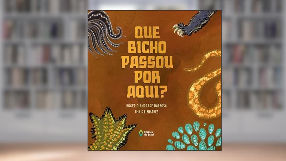 Que bicho passou por aqui?, do autor Rogério Andrade Barbosa