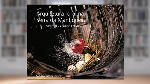 Capa de Arquitetura rural na Serra da Mantiqueira, do autor Marcelo Carvalho Ferraz