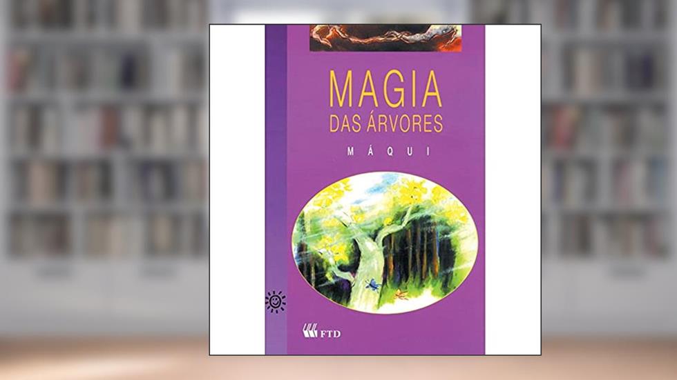 Magia das árvores, do autor Máqui