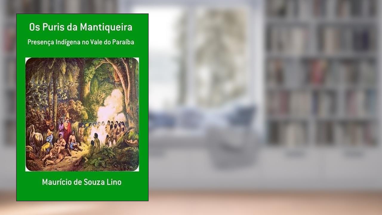 Os Puris da Mantiqueira, do autor Maurício De Souza Lino