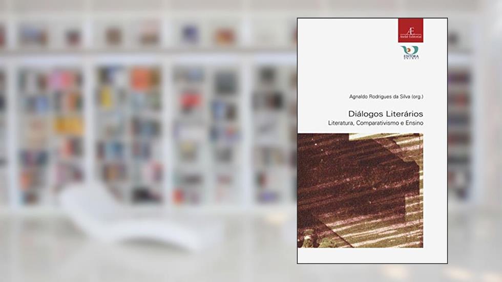 Diálogos Literários: Literatura, Comparativismo e Ensino: 29, do autor Agnaldo Rodrigues da Silva