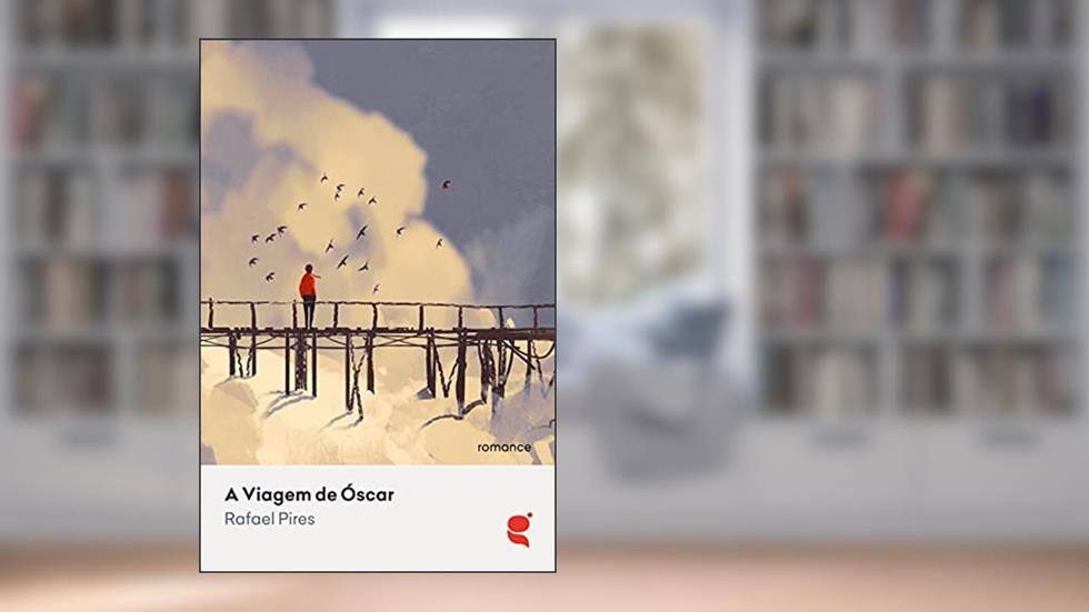 A viagem de Óscar, do autor Rafael Pires