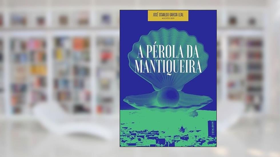 A Perola da Mantiqueira, do autor Jose Osvaldo Garcia Leal