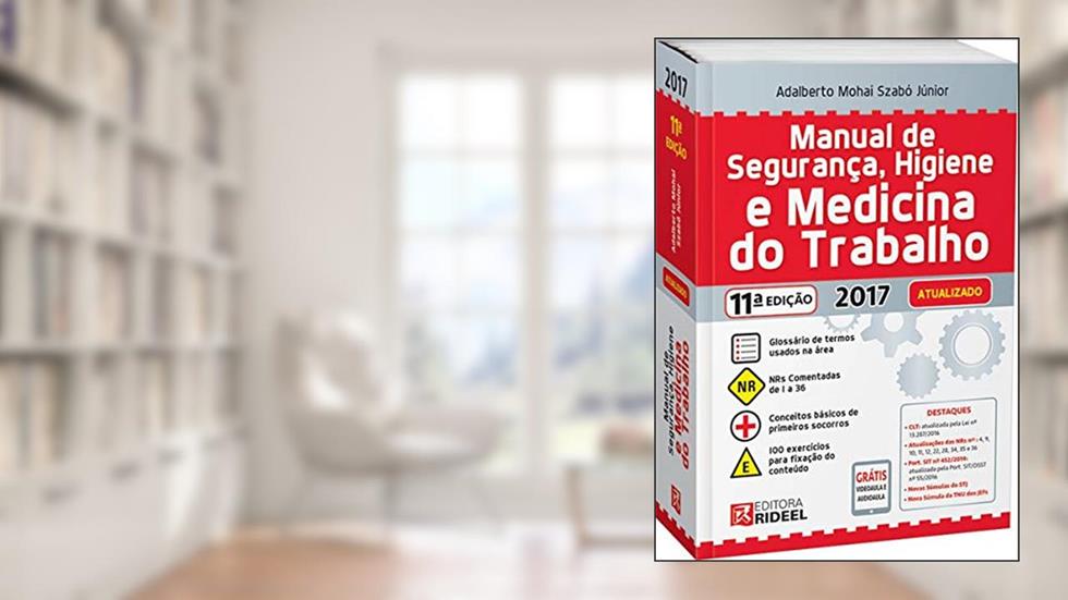 Manual de Segurança, Higiene e Medicina do Trabalho, do autor Adalberto Mohai Szabó Júnior