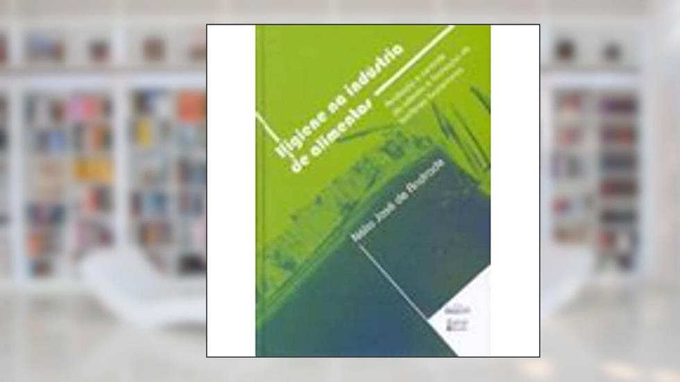 Higiene na Indústria de Alimentos, do autor Nélio José de Andrade