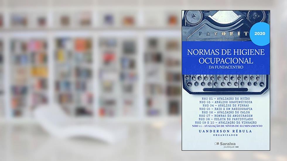 Normas de Higiene Ocupacional da Fundacentro (Edição de 2020), do autor Uanderson Rébula de Oliveira