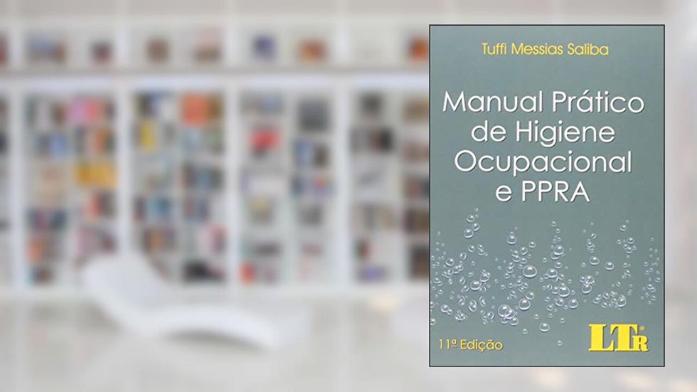 Manual Prático De Higiene Ocupacional E Ppra 11ª Edição, do autor Tuffi Messias Saliba