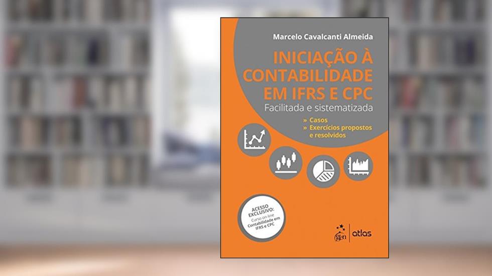 Iniciação à Contabilidade IFRS e CPC - Facilitada e Sistematizada, do autor Marcelo Cavalcanti Almeida
