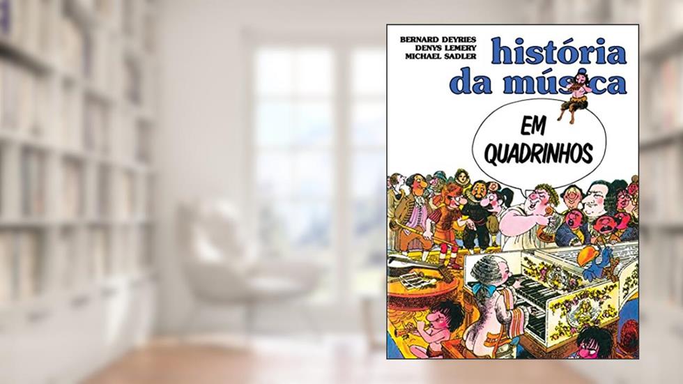 História da música em quadrinhos, do autor Bernard Deyries; Denys Lemery; Michael Sadler
