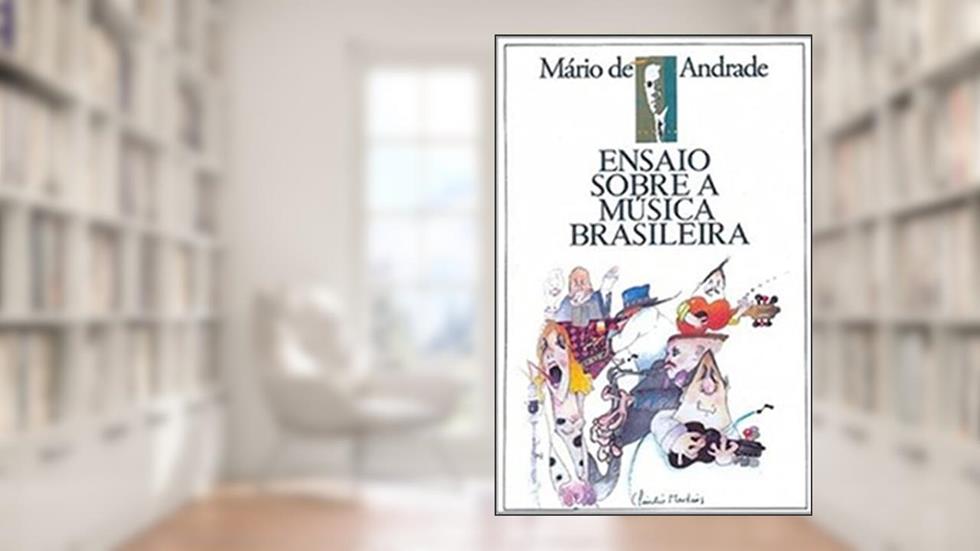 Ensaio Sobre a Música Brasileira, do autor Mário de Andrade