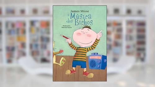 Capa de A Música dos Bichos, do autor James Misse