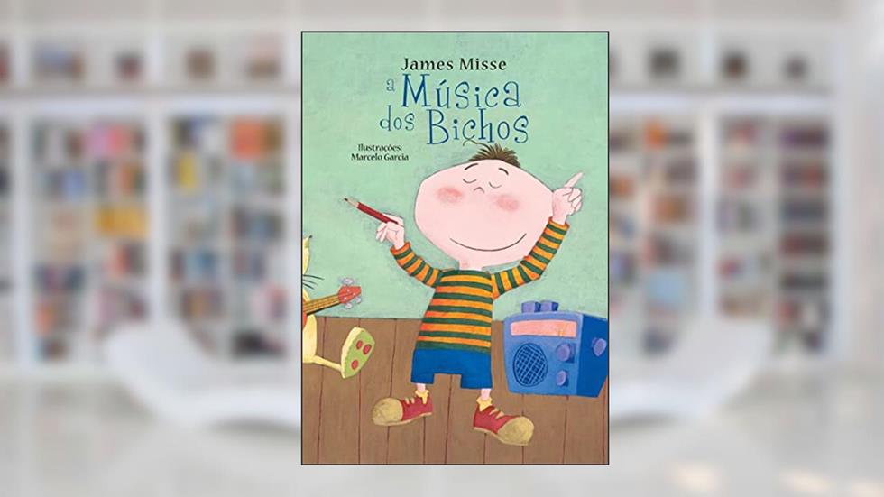 A Música dos Bichos, do autor James Misse