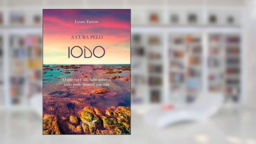 Capa de A Cura Pelo Iodo, do autor Lynne Farrow