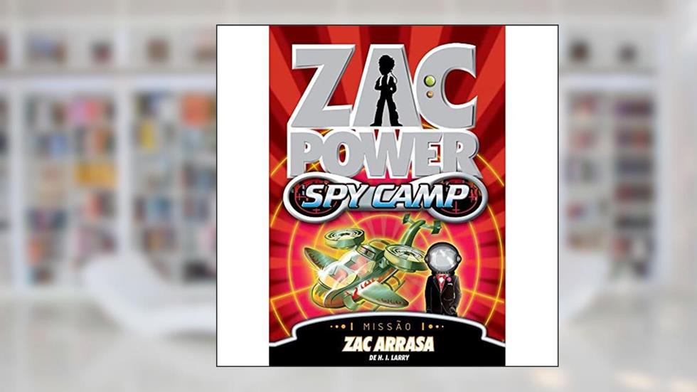 Zac Power Spy Camp. Zac Arrasa - Volume 6, do autor H. I. Larry