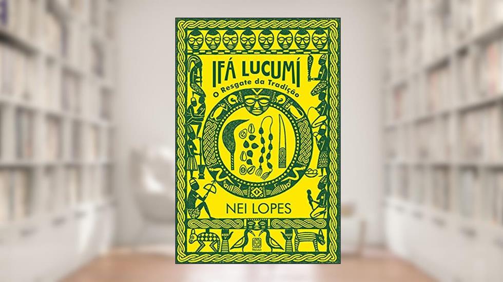 Ifá Lucumí: o resgate da tradição, do autor Nei Lopes