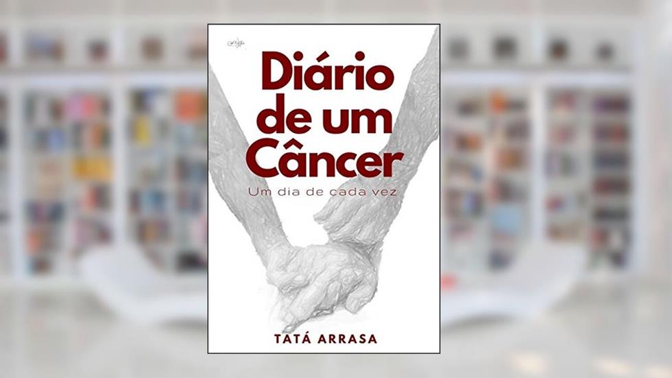 Diário De Um Câncer, do autor Tatá Arrasa
