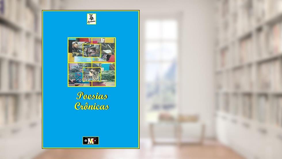 Poesias Crônicas, do autor A.J. Cardiais