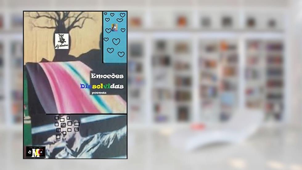 Emoções Dissolvidas, do autor A.J. Cardiais