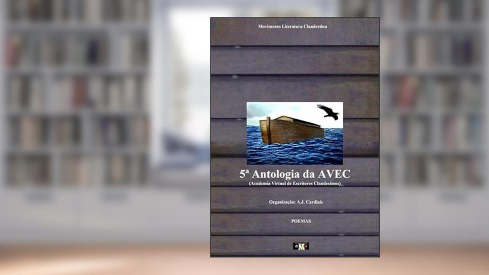 5ª Antologia da Avec, do autor Organizado Por A.j. Cardiais