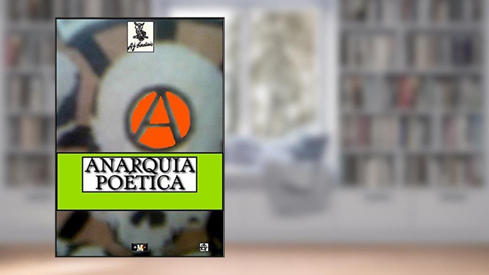 Anarquia Poética, do autor A.j. Cardiais