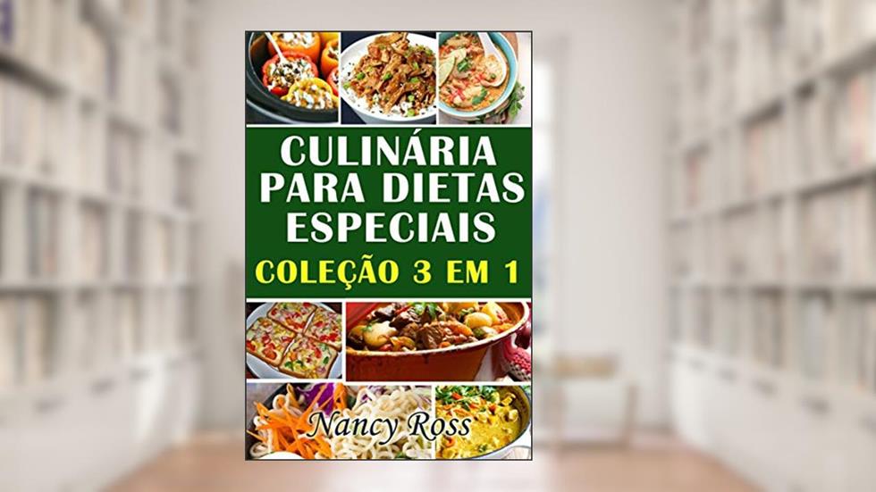 Culinária para Dietas Especiais: Coleção 3 em 1, do autor Nancy Ross