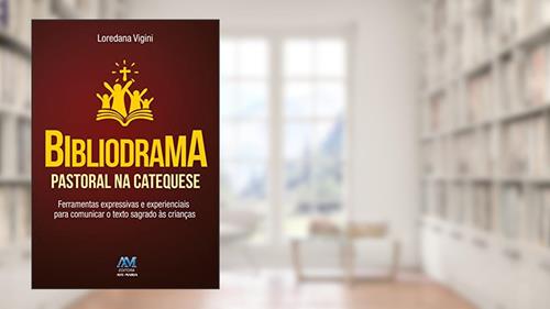 Capa de Bibliodrama pastoral na catequese, do autor Loredana Vigini