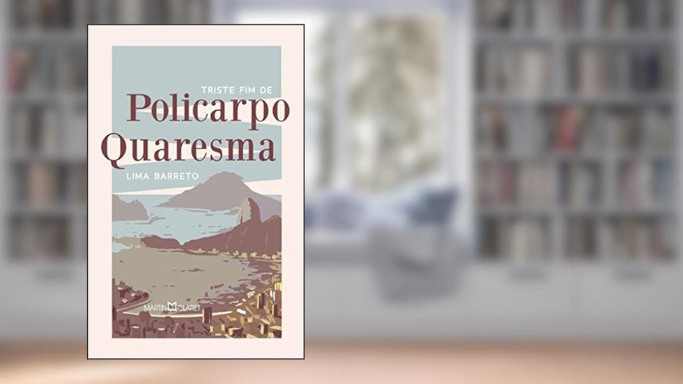 Triste fim de Policarpo Quaresma, do autor Lima Barreto