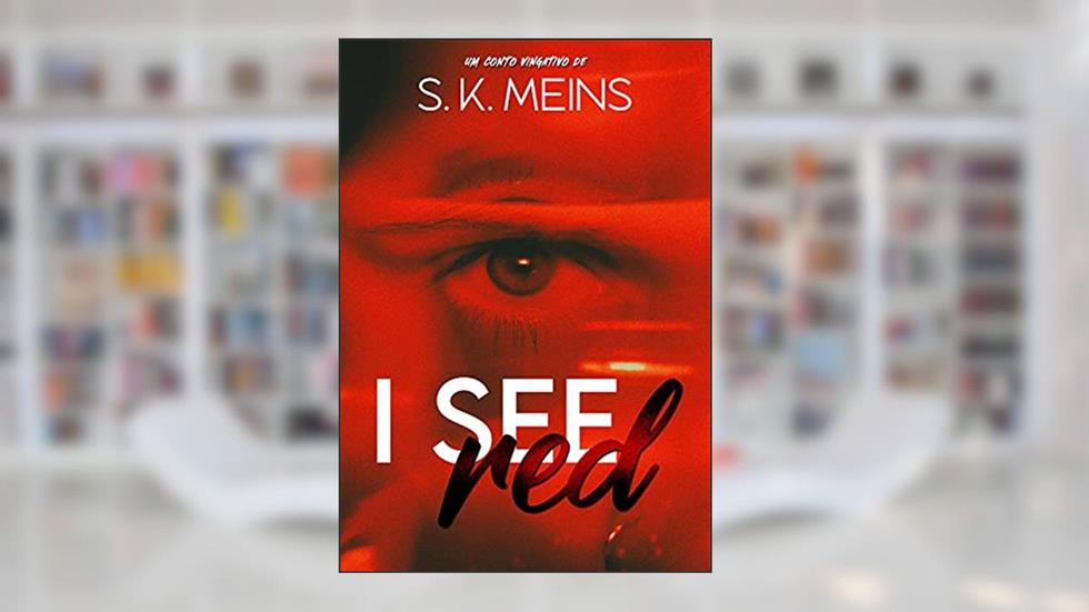 I see red, do autor S. K. Meins