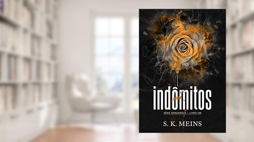 Indômitos (Dangerous Livro 1), do autor S. K. Meins