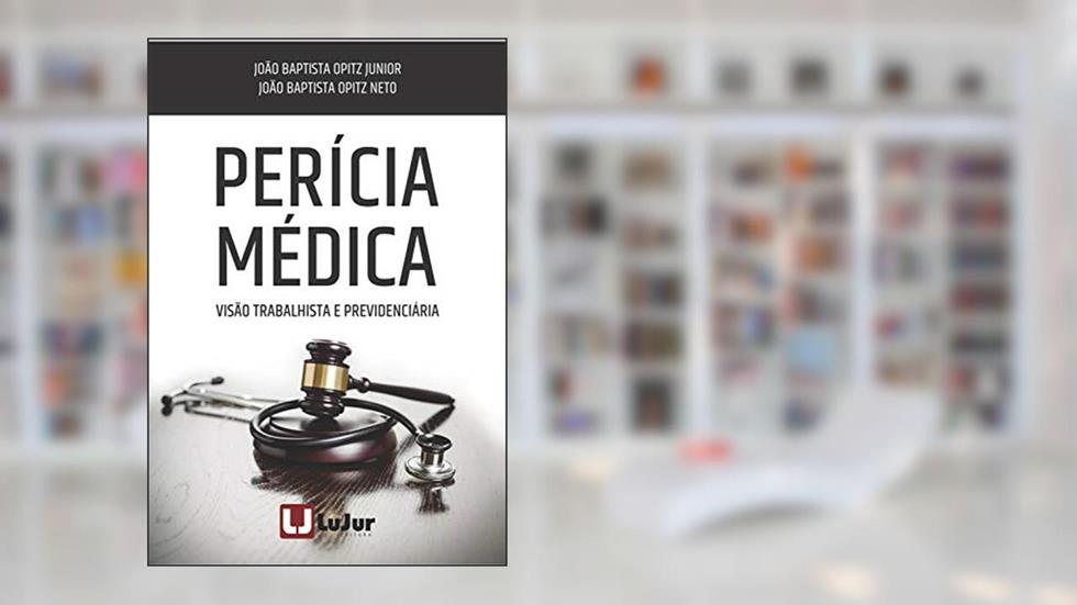 Perícia Médica.visão Trabalhista E Previdenciária, do autor João Baptista Opitz Junior; joão Baptista Opitz Neto