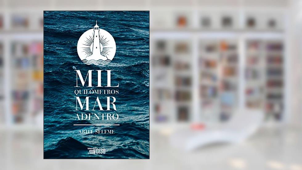 Mil Quilômetros mar Adentro, do autor Ariel Seleme