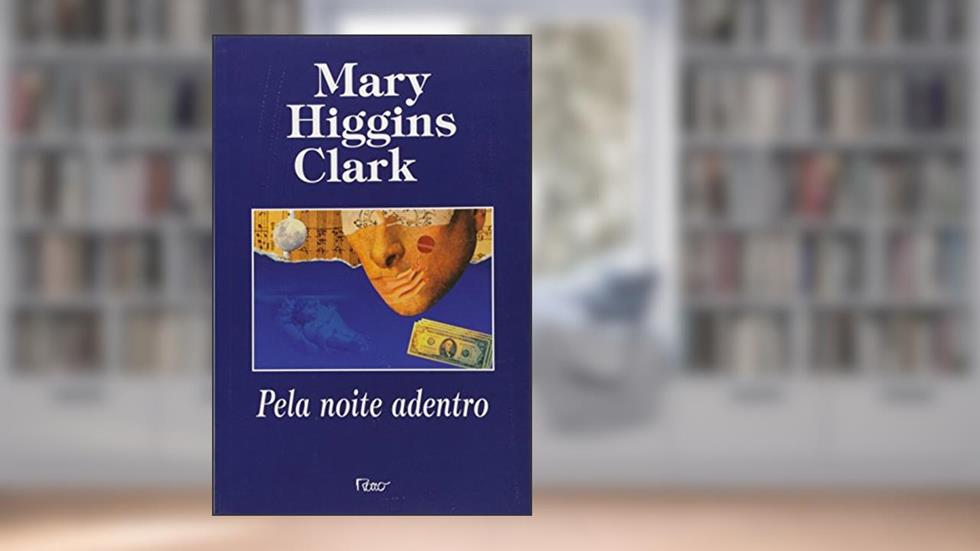 Pela noite adentro, do autor Mary Higgins Clark