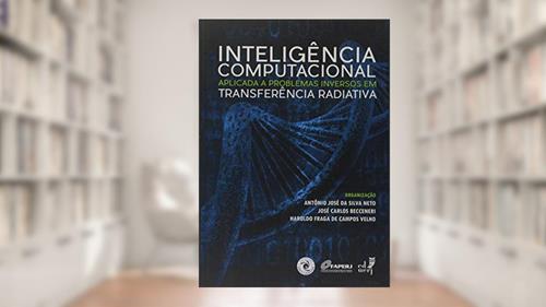 Capa de Inteligência Computacional Aplicada a Problemas Inversos em Transferência Radiativa, do autor Antônio José da Silva Neto