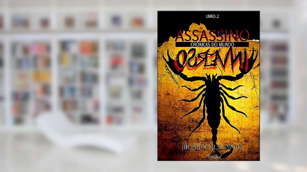 ASSASSINO INVERSO: Crônicas do Mundo Inverso, do autor RICARDO R.S. PINTO