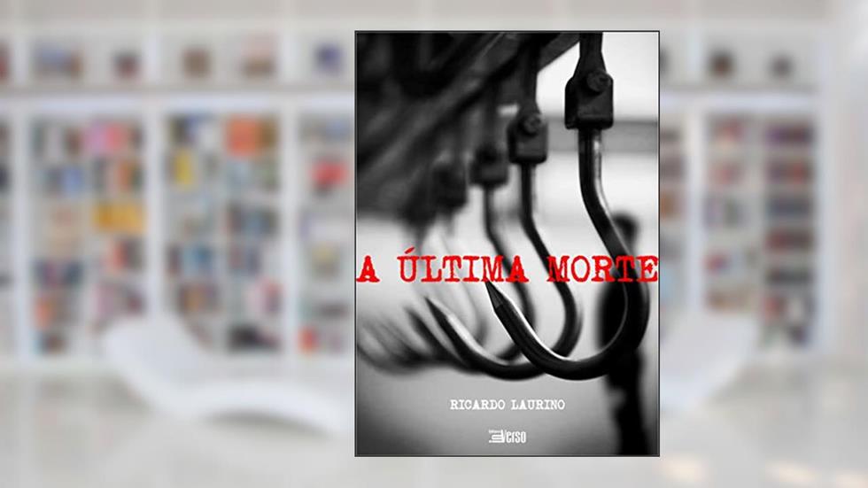 A última Morte, do autor Ricardo Laurino