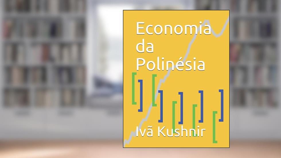 Economia da Polinésia, do autor IVã Kushnir