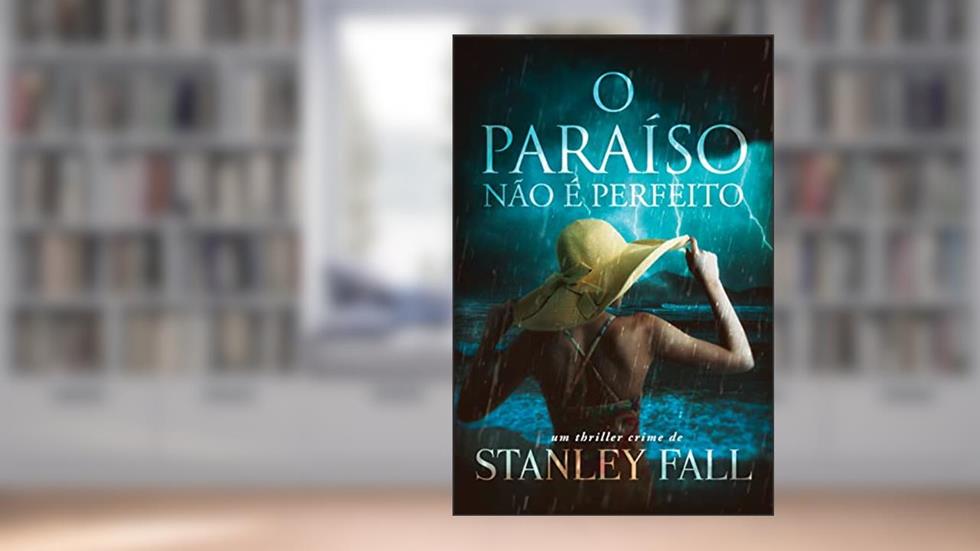 O paraíso não é perfeito, do autor Stanley Fall