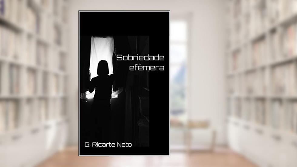 Sobriedade efêmera, do autor G. Ricarte Neto
