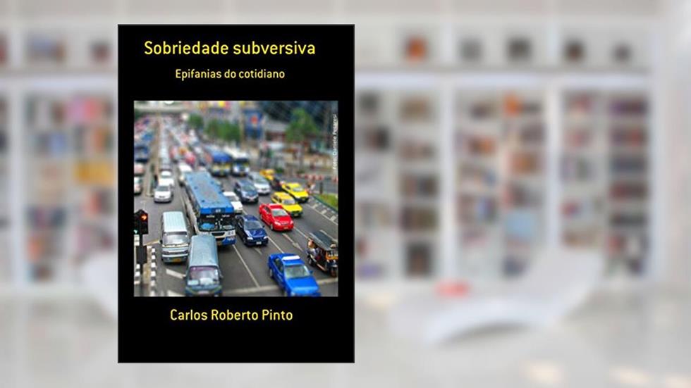 Sobriedade Subversiva, do autor Carlos Roberto Pinto