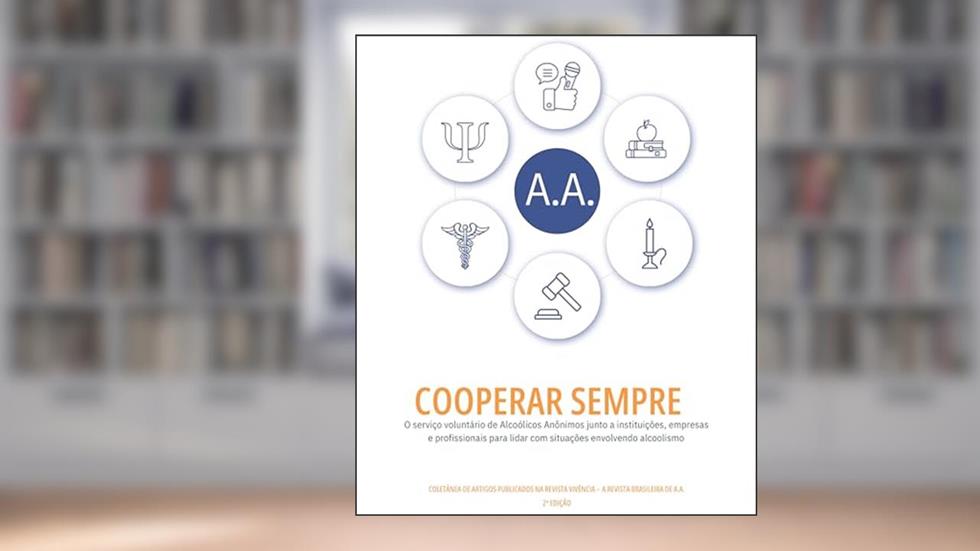 Cooperar sempre - versão atualizada, do autor [Alcoholics Anonymous World Services Inc. (A.A.W.S.)