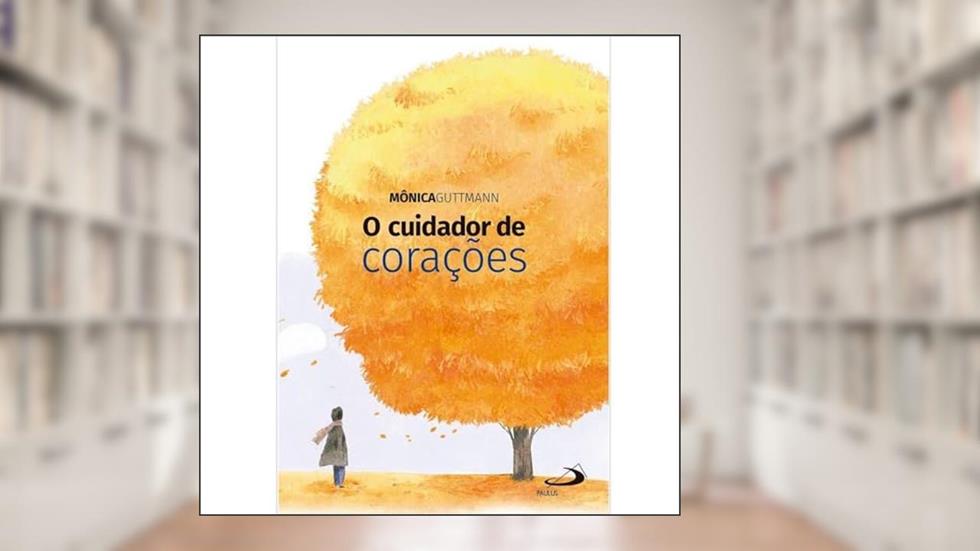 O Cuidador de Corações, do autor Mônica Guttmann