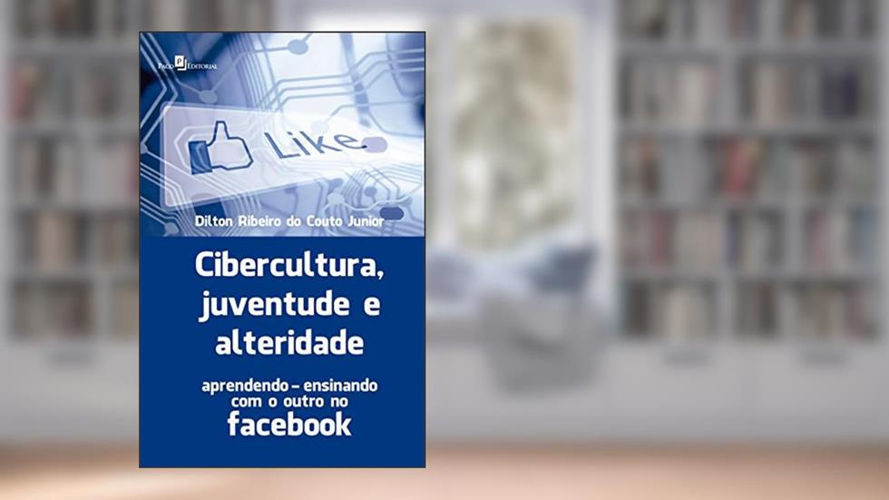 Cibercultura, Juventude e Alteridade, do autor Dilton Ribeiro Do Couto Junior
