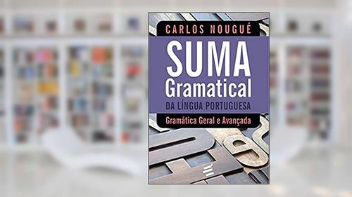 Capa de Suma Gramatical da Língua Portuguesa, do autor Carlos Nougué