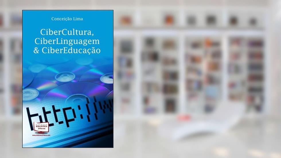 CiberCultura, CiberLinguagem e CiberEducação, do autor Conceição Lima