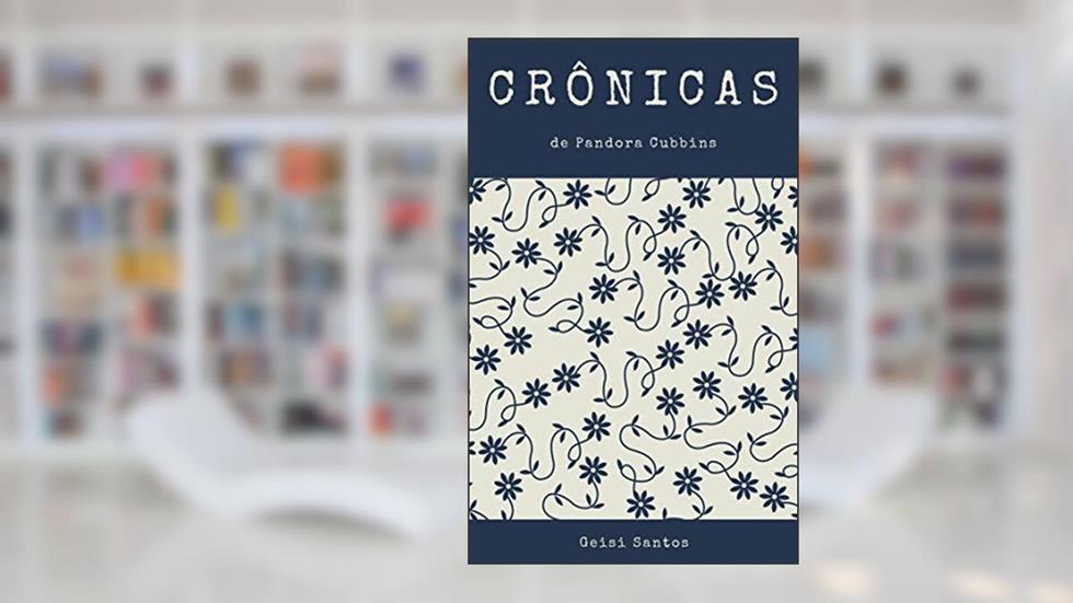 Crônicas de Pandora Cubbins, do autor Geisi Santos