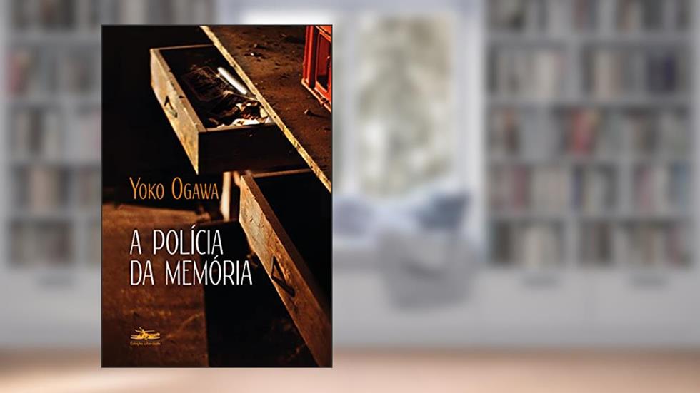 A polícia da memória, do autor Yoko Ogawa